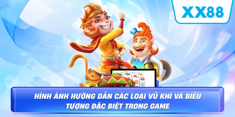 Minh họa các loại vũ khí và biểu tượng đặc biệt trong game bắn cá